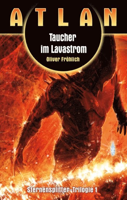 ATLAN Sternensplitter 1: Taucher im Lavastrom
