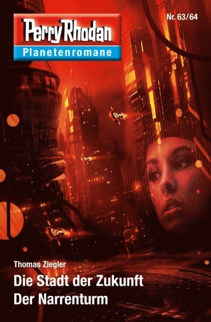 Thomas Ziegler - Planetenroman 63 + 64: Die Stadt der Zukunft / Der Narrenturm, E-bok