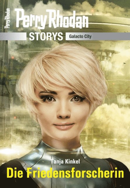 Tanja Kinkel - PERRY RHODAN-Storys: Die Friedensforscherin, E-bok