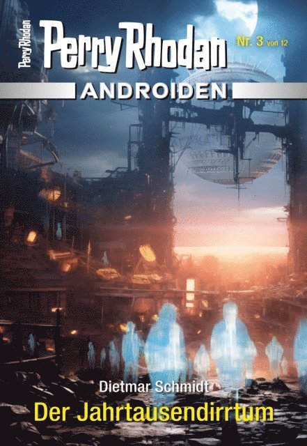 Dietmar Schmidt - Androiden 3: Der Jahrtausendirrtum, E-bok