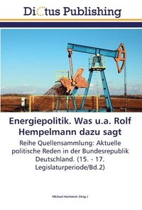 Energiepolitik. Was u.a. Rolf Hempelmann dazu sagt