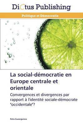 La Social-Démocratie En Europe Centrale Et Orientale