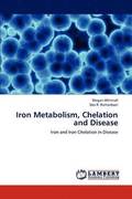 Iron Metabolism, Chelation and Disease