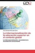 La internacionalizacin de la educacin superior en el contexto global