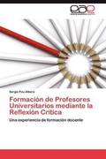 Formacion de Profesores Universitarios mediante la Reflexion Critica