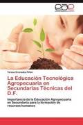 La Educacion Tecnologica Agropecuaria en Secundarias Tecnicas del D.F.