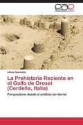 La Prehistoria Reciente en el Golfo de Orosei (Cerdea, Italia)