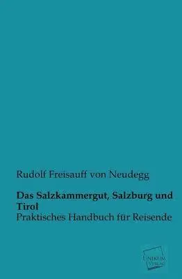 Rudolf Freisauff Von Neudegg - Salzkammergut, Salzburg Und Tirol, Häftad. Tillgänglighet: Lägg i varukorg