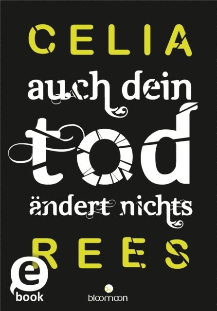 Celia Rees - Auch dein Tod ändert nichts, E-bok
