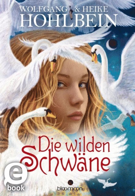 Wolfgang und Heike Hohlbein - Die wilden Schwäne, E-bok