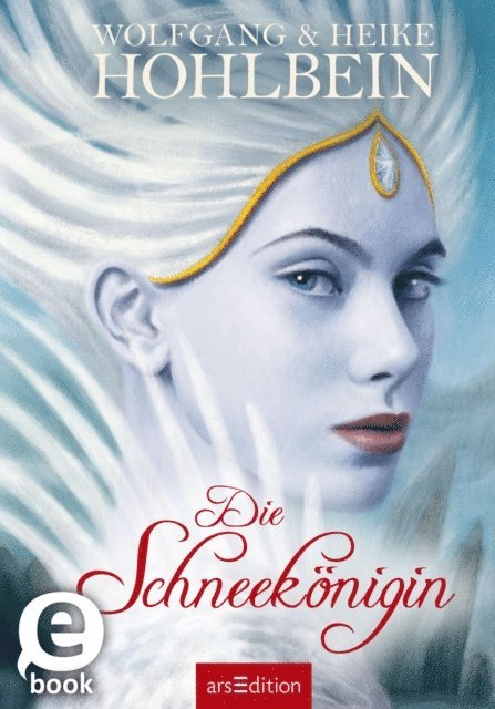 Wolfgang und Heike Hohlbein - Die Schneekönigin, E-bok