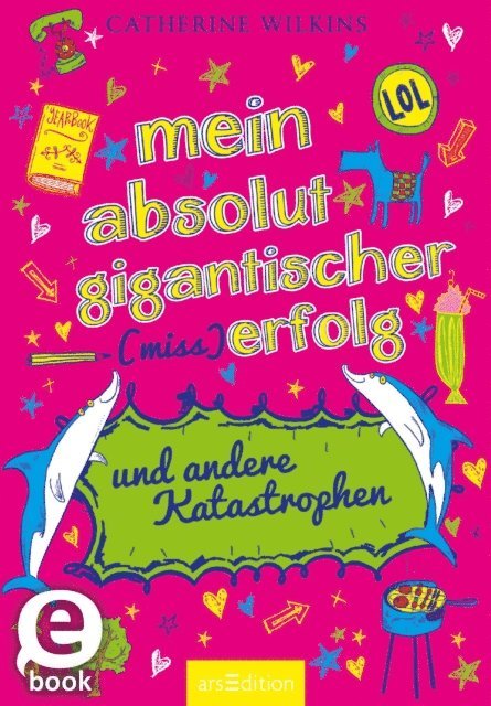 Catherine Wilkins - Mein absolut gigantischer (Miss)Erfolg und andere Katastrophen, E-bok