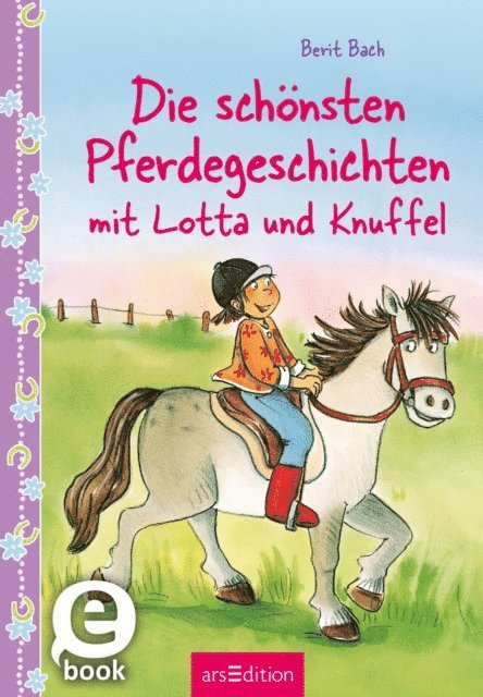 Berit Bach - Die schönsten Pferdegeschichten mit Lotta und Knuffel (Lotta und Knuffel), E-bok