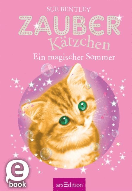 Sue Bentley - Zauberkätzchen – Ein magischer Sommer, E-bok