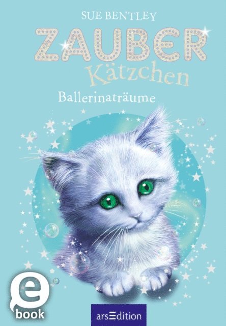 Sue Bentley - Zauberkätzchen – Ballerinaträume, E-bok