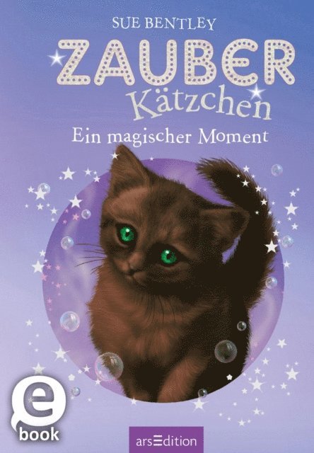 Sue Bentley - Zauberkätzchen – Ein magischer Moment, E-bok
