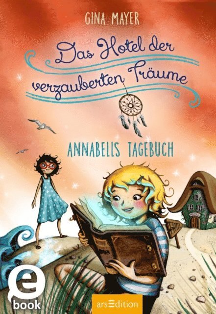 Gina Mayer - Das Hotel der verzauberten Träume – Annabells Tagebuch (Das Hotel der verzauberten Träume 2), E-bok