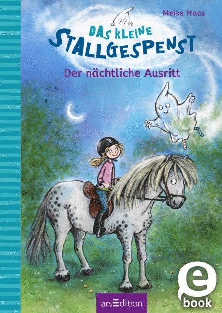 Meike Haas - Das kleine Stallgespenst – Der nächtliche Ausritt (Das kleine Stallgespenst 1), E-bok