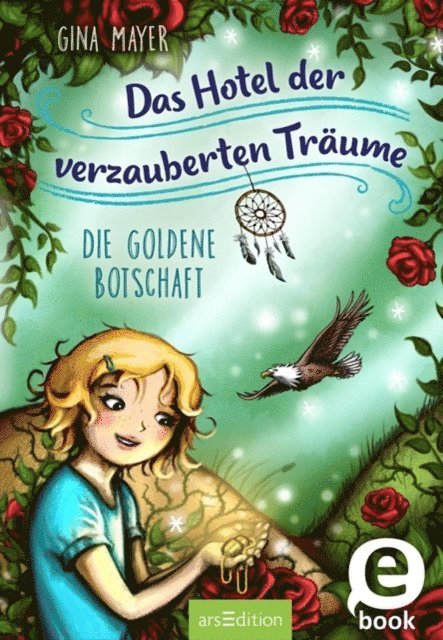 Gina Mayer - Das Hotel der verzauberten Träume – Die goldene Botschaft (Das Hotel der verzauberten Träume 3), E-bok