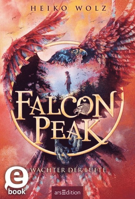 Heiko Wolz - Falcon Peak – Wächter der Lüfte (Falcon Peak 1), E-bok