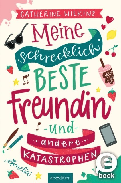 Catherine Wilkins - Meine schrecklich beste Freundin und andere Katastrophen (Meine schrecklich beste Freundin 1), E-bok