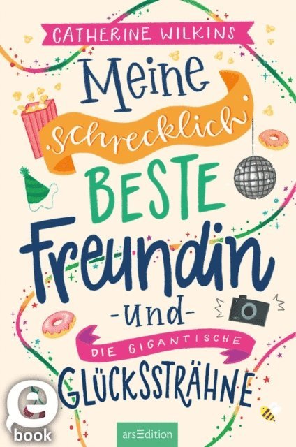Catherine Wilkins - Meine schrecklich beste Freundin und die gigantische Glückssträhne (Meine schrecklich beste Freundin 4), E-bok