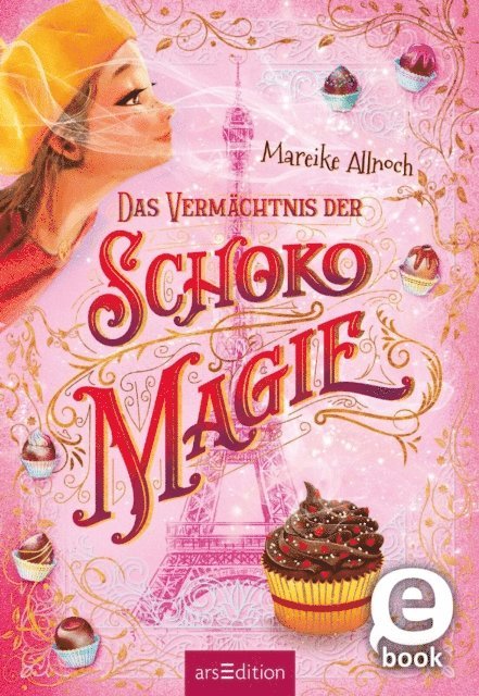 Mareike Allnoch - Das Vermächtnis der Schokomagie (Schokomagie 2), E-bok