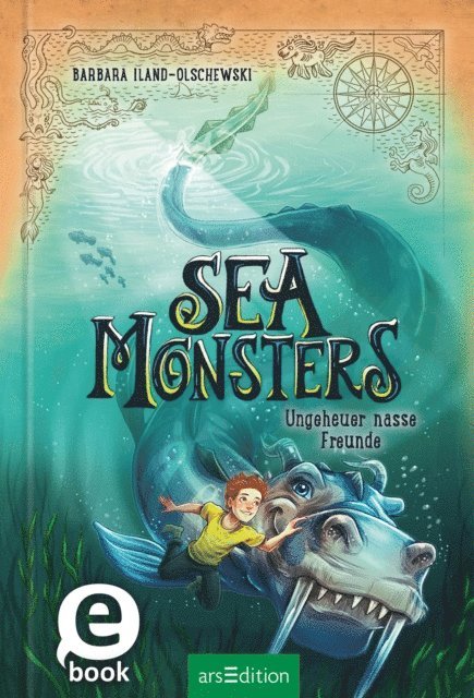 Barbara Iland-Olschewski - Sea Monsters – Ungeheuer nasse Freunde (Sea Monsters 3), E-bok