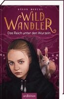 Håkon Marcus - Wildwandler - Das Reich unter den Wurzeln, Inbunden