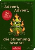 Advent, Advent, die Stimmung brennt!