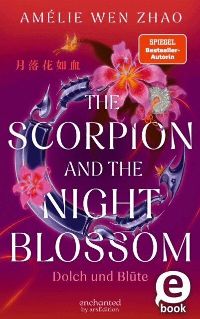 Amelie Wen Zhao - The Scorpion and the Night Blossom – Dolch und Blüte (The Three Realms 1), E-bok