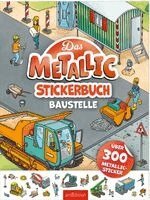 Das Metallic-Stickerbuch - Baustelle, Häftad
