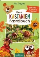Pia Deges - Mein Kastanien-Bastelbuch, Häftad