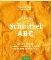 Thomas Figlmüller, Hans Figlmüller, Eva Biringer, Sarah Satt - Das kleine Schnitzel ABC, Inbunden. Tillgänglighet: Lägg i varukorg