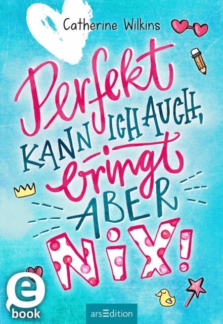 Catherine Wilkins - Perfekt kann ich auch, bringt aber nix!, E-bok
