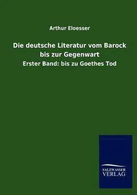 Arthur Eloesser - deutsche Literatur vom Barock bis zur Gegenwart, Häftad. Tillgänglighet: Lägg i varukorg