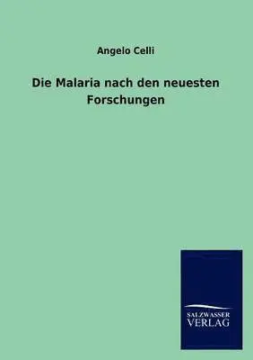Angelo Celli - Malaria nach den neuesten Forschungen, Häftad. Tillgänglighet: Lägg i varukorg
