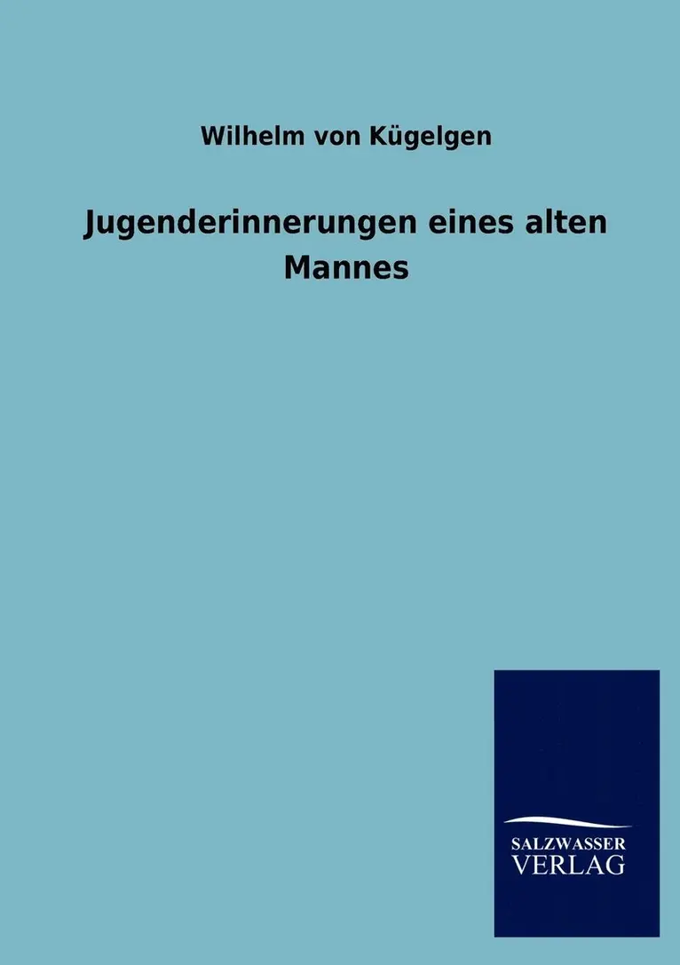 Wilhelm Von K Gelgen - Jugenderinnerungen Eines Alten Mannes, Häftad. Tillgänglighet: Lägg i varukorg