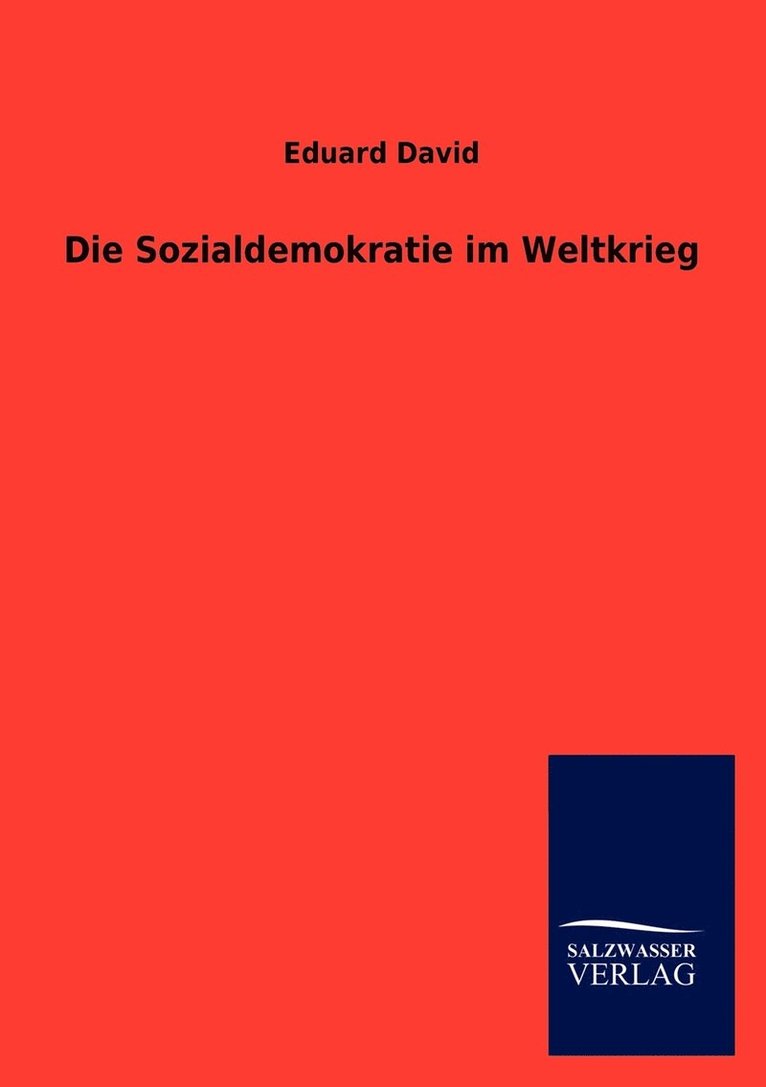 Eduard David - Sozialdemokratie im Weltkrieg, Häftad. Tillgänglighet: Lägg i varukorg