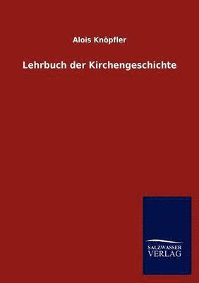 Alois Knöpfler - Lehrbuch der Kirchengeschichte, Häftad. Tillgänglighet: Lägg i varukorg