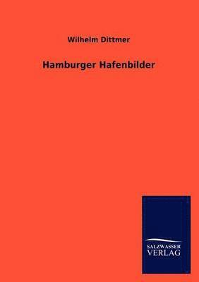 Wilhelm Dittmer - Hamburger Hafenbilder, Häftad. Tillgänglighet: Lägg i varukorg