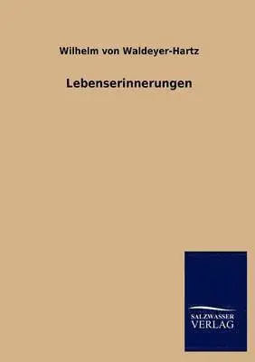 Wilhelm Von Waldeyer-Hartz - Lebenserinnerungen, Häftad. Tillgänglighet: Lägg i varukorg