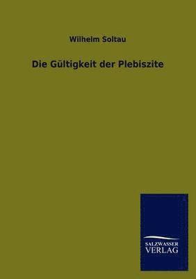 Wilhelm Soltau - Gultigkeit Der Plebiszite, Häftad. Tillgänglighet: Lägg i varukorg