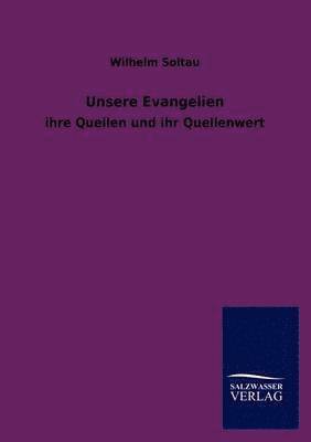 Wilhelm Soltau - Unsere Evangelien, Häftad. Tillgänglighet: Lägg i varukorg