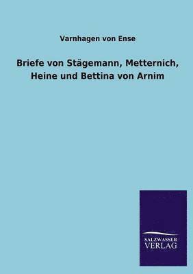 Varnhagen Von Ense - Briefe Von Stagemann, Metternich, Heine Und Bettina Von Arnim, Häftad
