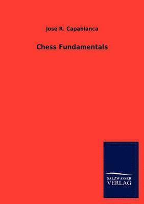 José R Capablanca - Chess Fundamentals, Häftad. Tillgänglighet: Lägg i varukorg