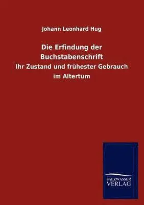 Johann Leonhard Hug - Erfindung der Buchstabenschrift, Häftad. Tillgänglighet: Lägg i varukorg