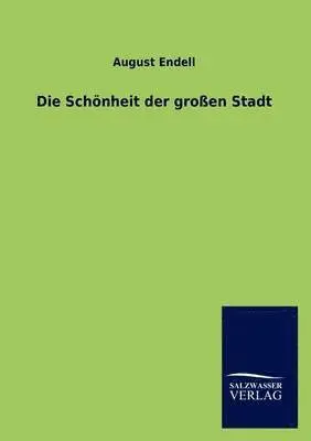 August Endell - Schönheit der großen Stadt, Häftad. Tillgänglighet: Lägg i varukorg