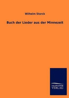 Wilhelm Storck - Buch der Lieder aus der Minnezeit, Häftad