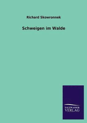 Richard Skowronnek - Schweigen Im Walde, Häftad
